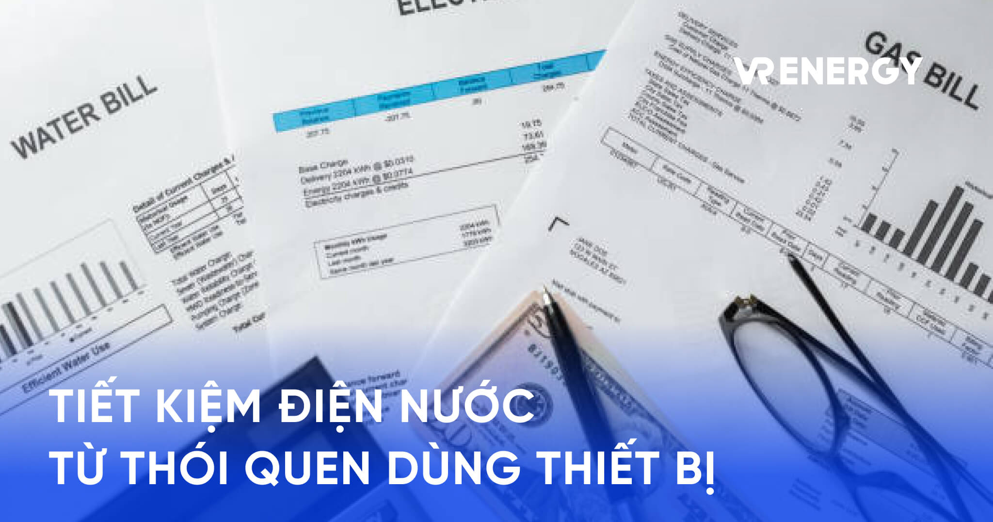 TIẾT KIỆM ĐIỆN NƯỚC TỪ THÓI QUEN DÙNG THIẾT BỊ